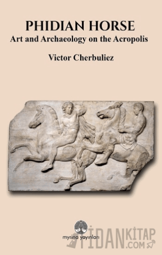 Phidian Horse: Art And Archaeology On The Acropolis