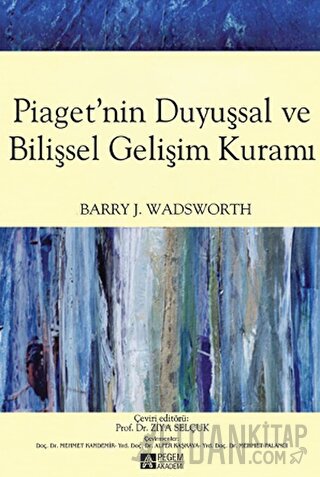 Piaget'nin Duyuşsal ve Bilişsel Gelişim Kuramı
