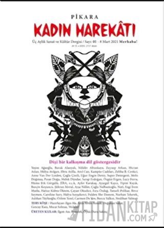 Pikara Kadın Harekatı Üç Aylık Sanat ve Kültür Dergisi Sayı: 1 - Mart 2021