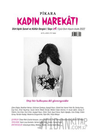 Pikara Kadın Harekatı Üç Aylık Sanat ve Kültür Dergisi Sayı: 4 Eylül - Ekim - Kasım - Aralık 2022