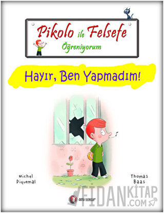 Pikolo ile Felsefe Öğreniyorum - Hayır, Ben Yapmadım!