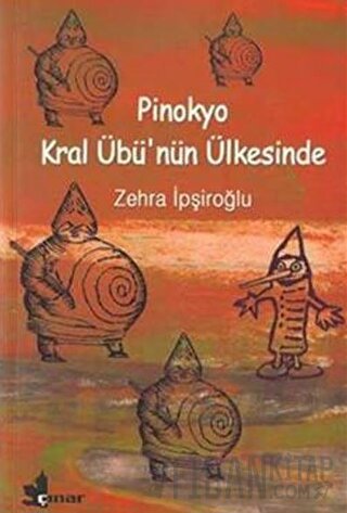 Pinokyo Kral Übü’nün Ülkesinde Zehra İpşiroğlu