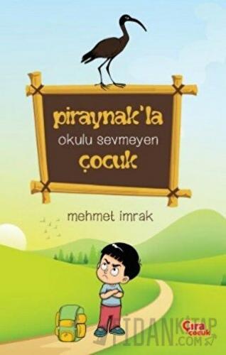 Piraynak’la Okulu Sevmeyen Çocuk