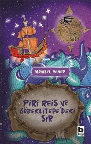 Piri Reis ve Göbeklitepe'deki Sır Mavisel Yener