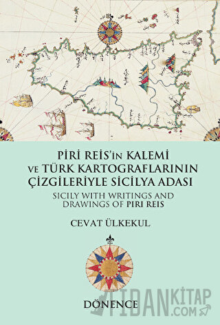 Piri Reis'in Kalemi ve Türk Kartograflarının Çizgileriyle Sicilya Adası