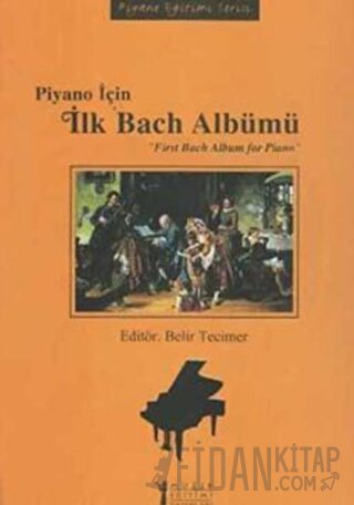 Piyano İçin İlk Bach Albümü / First Bach Album for Piano