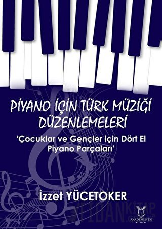Piyano için Türk Müziği Düzenlemeleri ‘Çocuklar ve Gençler için Dört E