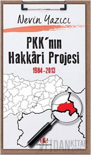 PKK’nın Hakkari Projesi 1984-2013 Nevin Yazıcı