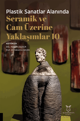 Plastik Sanatlar Alanında Seramik ve Cam Üzerine Yaklaşımlar 10