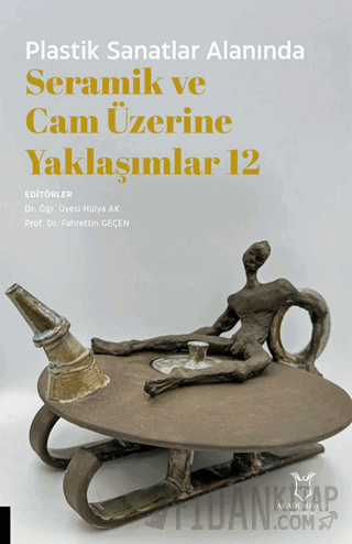 Plastik Sanatlar Alanında Seramik ve Cam Üzerine Yaklaşımlar 12