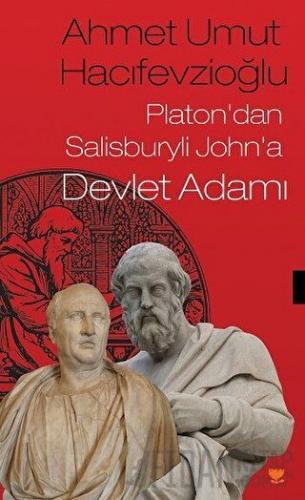 Platon’dan Salisburyli John’a Devlet Adamı Ahmet Umut Hacıfevzioğlu