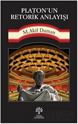 Platon’un Retorik Anlayışı Mehmet Akif Duman