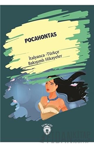 Pocahontas (Pocahontas) İtalyanca Türkçe Bakışımlı Hikayeler Kolektif