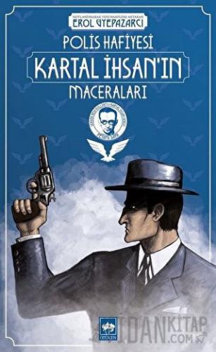 Polis Hafiyesi Kartal İhsan’ın Maceraları