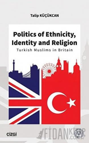 Politics of Ethnicity, Identity and Religion