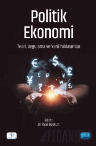 Politik Ekonomi - Teori, Uygulama ve Yeni Yaklaşımlar