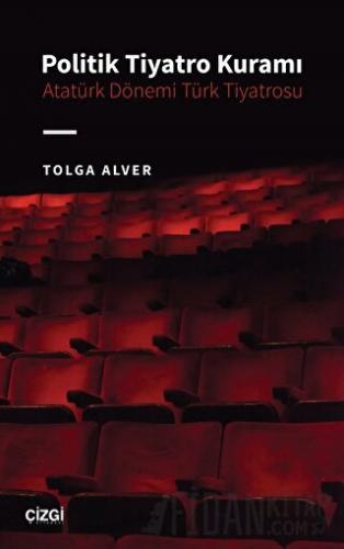 Politik Tiyatro Kuramı Tolga Alver