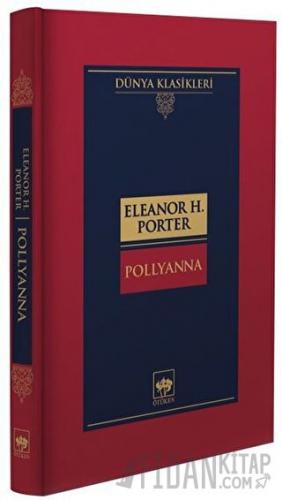Pollyanna (Ciltli) Eleanor H. Porter