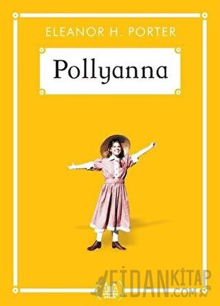 Pollyanna (Gökkuşağı Cep Kitap) Eleanor H. Porter