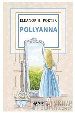 Pollyanna Eleanor H. Porter
