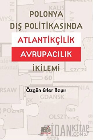 Polonya Dış Politikasında Atlantikçilik Avrupacılık İkilemi