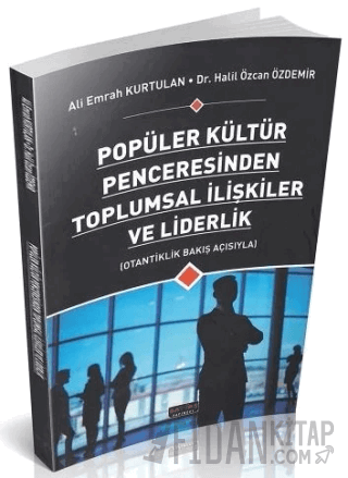 Popüler Kültür Penceresinden Toplumsal İlişkiler ve Liderlik
