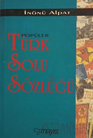 Popüler Türk Solu Sözlüğü İnönü Alpat