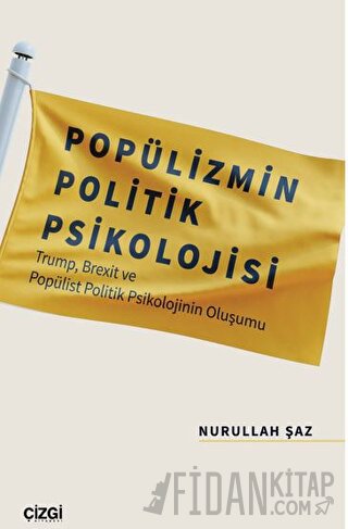 Popülizmin Politik Psikolojisi