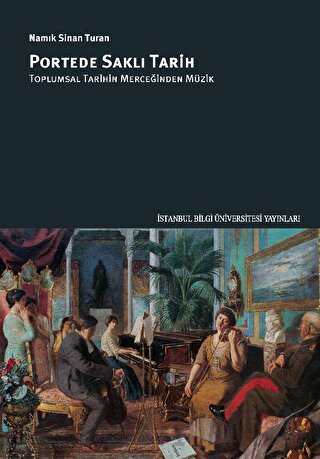 Portede Saklı Tarih: Toplumsal Tarihin Merceğinden Müzik Namık Sinan T