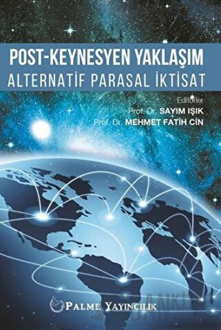 Post-Keynesyen Yaklaşım Alternatif Parasal İktisat