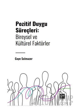 Pozitif Duygu Süreçleri: Bireysel ve Kültürel Faktörler