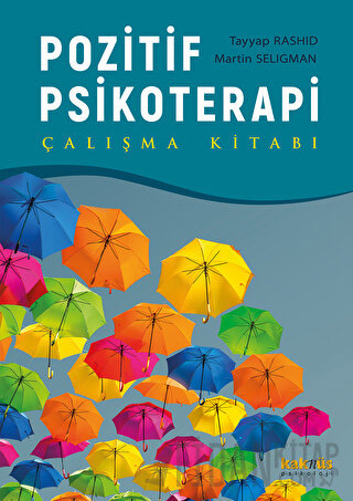 Pozitif Psikoterapi - Çalışma Kitabı Tayyab Rashid