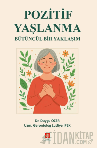 Pozitif Yaşlanma Bütüncül Bir Yaklaşım