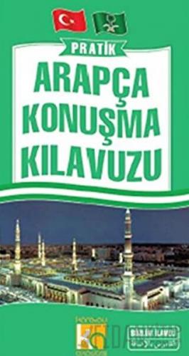 Pratik Arapça Konuşma Kılavuzu