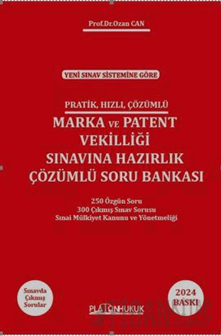 Pratik Hızlı Çözümlü Marka ve Patent Vekilliği Sınavına Hazırlık Çözümlü Soru Bankası