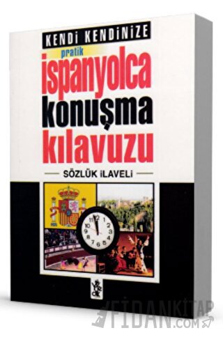 Pratik İspanyolca Konuşma Kılavuzu - Sözlük İlaveli Kolektif