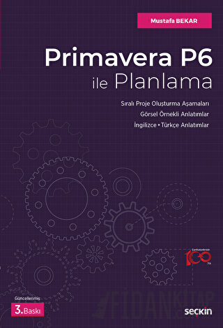 Prımavera P6 İle Planlama Sıralı Proje Oluşturma Aşamaları – Görsel Ör