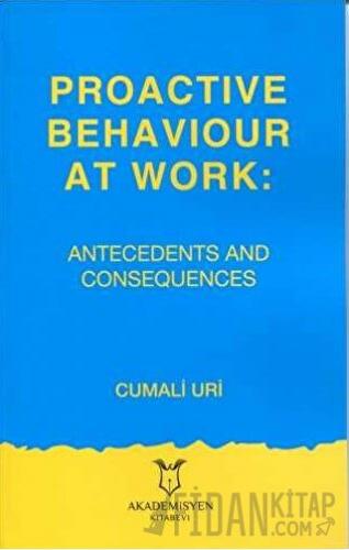 Proactive Behaviour at Work: Antecedents and Consequences