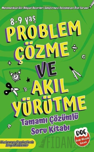 Problem Çözme ve Akıl Yürütme Tamamı Çözümlü Soru Kitabı 8-9 yaş
