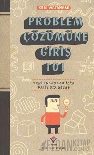 Problem Çözümüne Giriş 101 (Ciltli) Ken Watanabe