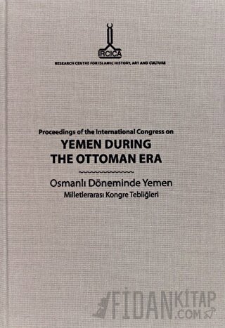 Proceedings of the International Congress on Yemen During the Ottoman Era: Sanaa, 16-17 December 2009