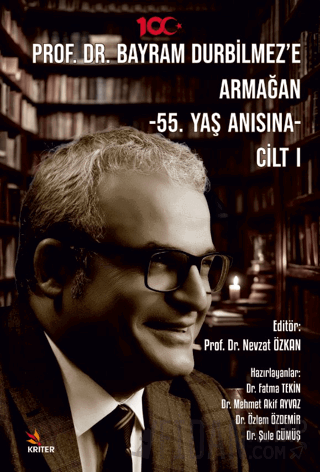 Prof. Dr. Bayram Durbilmez’e Armağan -55. Yaş Anısına- Cilt I Nevzat Ö