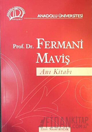 Prof. Dr. Fermani Maviş Anı Kitabı Nazmi Kozak