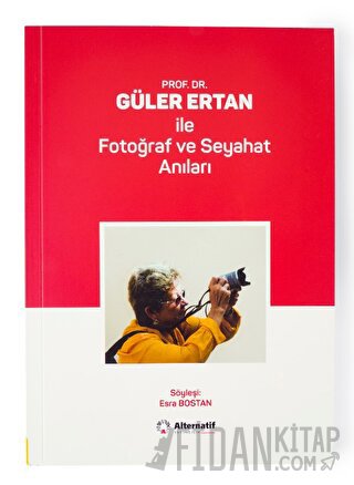 Prof. Dr. Güler Ertan İle Fotoğraf ve Seyahat Anıları Esra Bostan