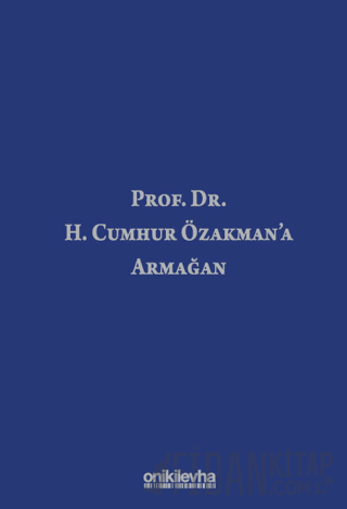 Prof. Dr. H. Cumhur Özakman'a Armağan