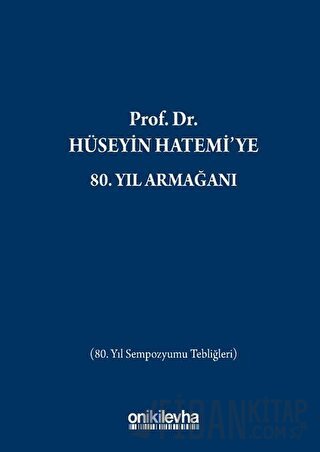 Prof. Dr. Hüseyin Hatemi'ye 80. Yıl Armağanı (Ciltli)