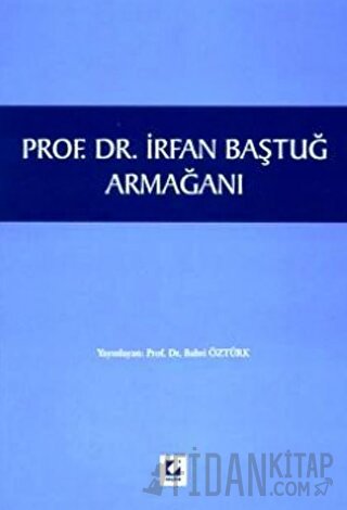 Prof. Dr. İrfan Baştuğ Armağanı
