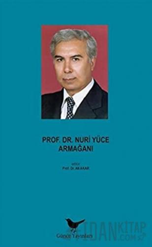 Prof. Dr. Nuri Yüce Armağanı Ali Akar