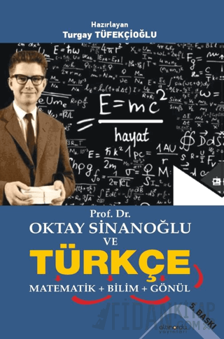 Prof. Dr. Oktay Sinanoğlu ve Türkçe - Matematik - Bilim - Gönül Turgay