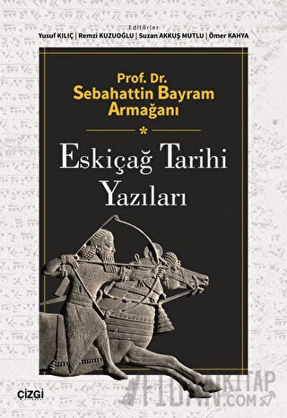 Prof. Dr. Sebahattin Bayram Armağanı - Eskiçağ Tarihi Yazıları Ömer Ka